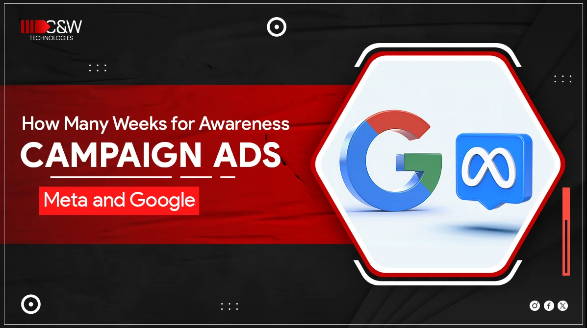 How Long Should You Run Awareness Campaign Ads on Meta and Google?