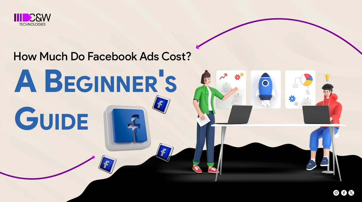 How Much Do Facebook Ads Cost? A Beginner’s Guide